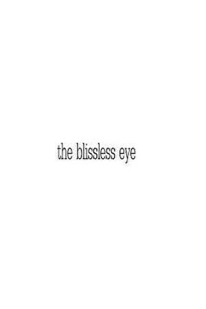 The Blissless Eye de S. Carbone