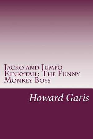 Jacko and Jumpo Kinkytail de Howard Roger Garis