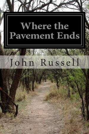 Where the Pavement Ends de John Russell