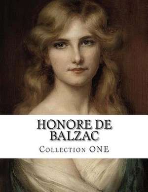 Honore de Balzac, Collection One de Honore De Balzac