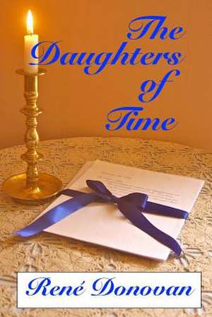 The Daughters of Time de Rene' Donovan