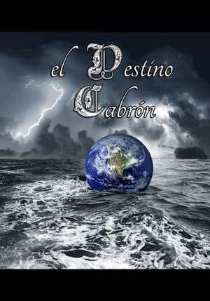 El Destino Cabron de Inhar Eastmoon