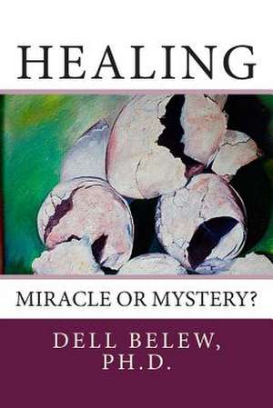 Healing de Dell Belew Ph. D.