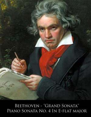 Beethoven - Grand Sonata Piano Sonata No. 4 in E-Flat Major de Ludwig Van Beethoven