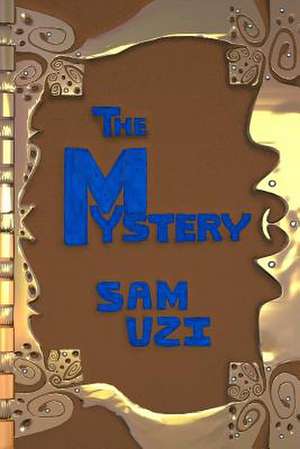 The Mystery de Sam Uzi