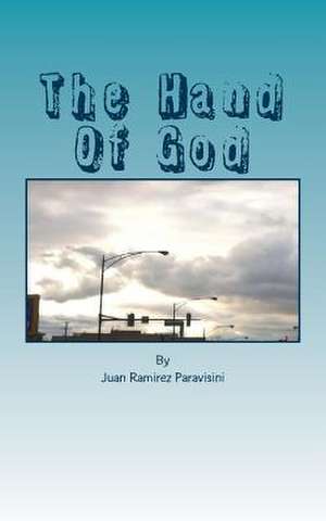 The Hand of God de Juan a. Ramirez Paravisini