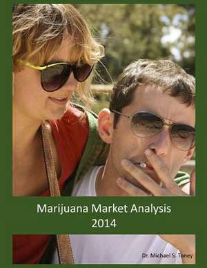 Marijuana Market Analysis de Dr Michael S. Toney