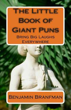 The Little Book of Giant Puns de Benjamin Branfman