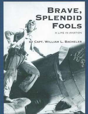 Brave, Splendid Fools de William L. Bacheler