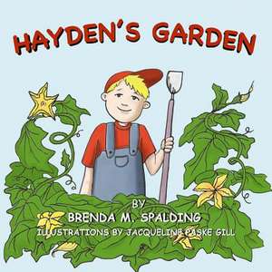 Hayden's Garden de Brenda M. Spalding