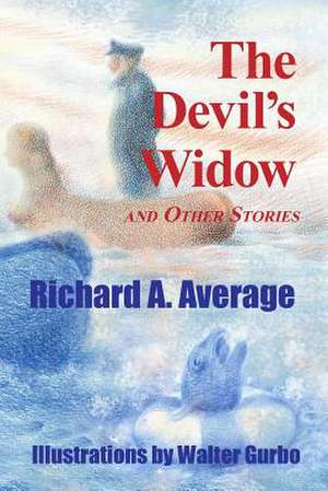 The Devil's Widow and Other Stories de Richard a. Average