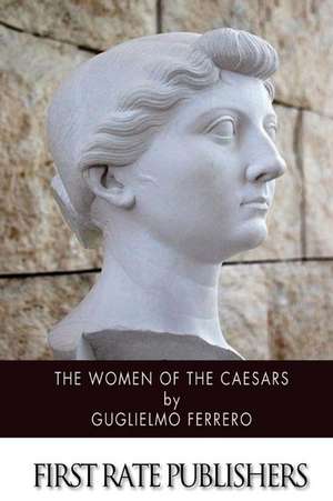 The Women of the Caesars de Guglielmo Ferrero