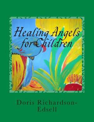 Healing Angels for Children de Doris Richardson-Edsell