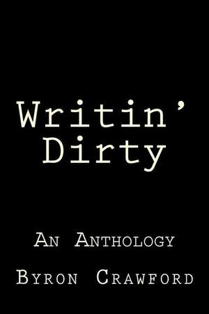 Writin' Dirty de Byron Crawford