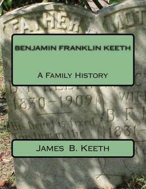 Benjamin Franklin Keeth de James B. Keeth