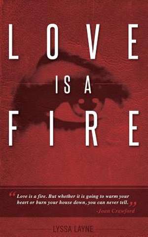 Love Is a Fire de Lyssa Layne