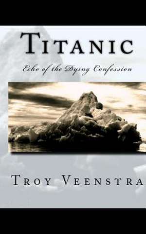 Titanic de Troy Veenstra