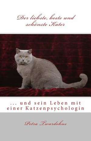 Der Liebste, Beste Und Schonste Kater de Petra Twardokus