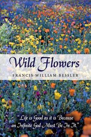 Wild Flowers de Francis William Bessler