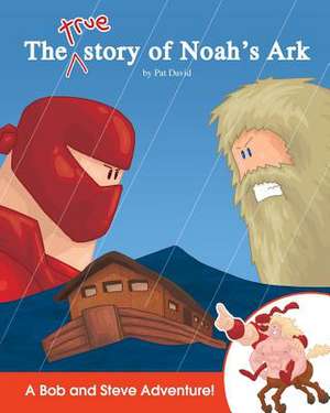 The True Story of Noah's Ark de Patrick David