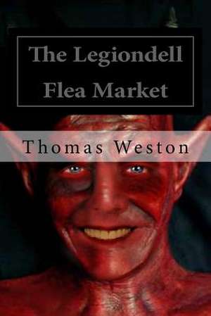 The Legiondell Flea Market de Thomas Weston