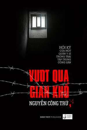 Vuot Qua Gian Kho de Tru Cong Nguyen