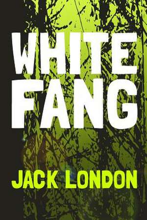 White Fang de Jack London