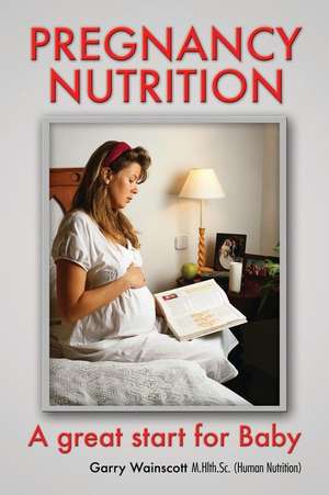 Pregnancy Nutrition de Wainscott M. Hlth Sc (Human Nutrition)