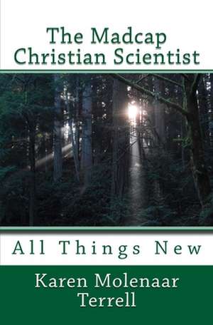 The Madcap Christian Scientist de Karen Molenaar Terrell