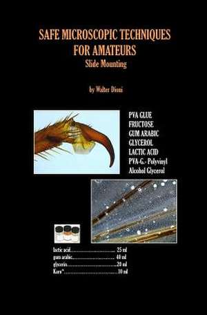 Safe Microscopic Techniques for Amateurs Slide Mounting de MR Walter Dioni