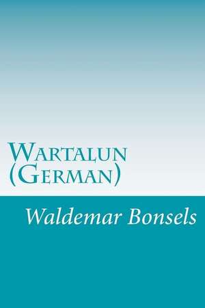 Wartalun (German) de Waldemar Bonsels