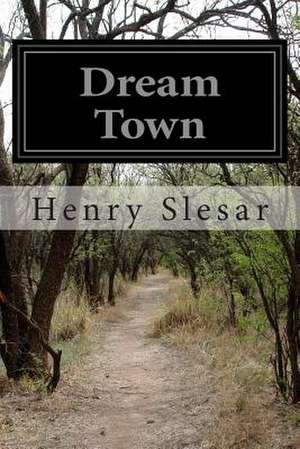 Dream Town de Slesar, Henry