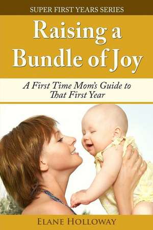 Raising a Bundle of Joy de Elane Holloway