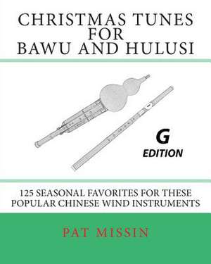 Christmas Tunes for Bawu and Hulusi - G Edition de Pat Missin