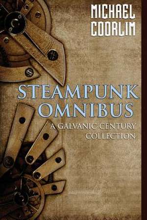 Steampunk Omnibus de Michael Coorlim