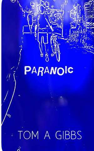 Paranoic de Tom a. Gibbs