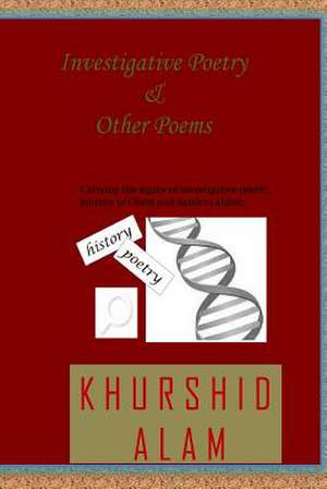 Investigative Poetry & Other Poems de MR Khurshid Alam