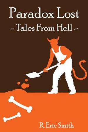 Paradox Lost --- Tales from Hell de R. Eric Smith