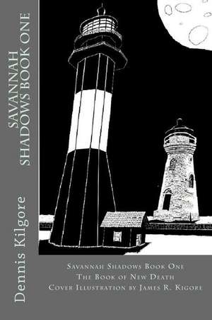 Savannah Shadows Book One de Dennis Kilgore