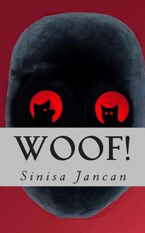 Woof! de Sinisa Jancan