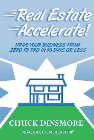 Real Estate Accelerate de Chuck Dinsmore