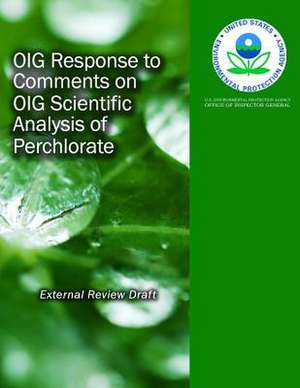 Oig Response to Comments on Oig Scientific Analysis of Perchlorate (External Review Draft) de U. S. Environmental Protection Agency