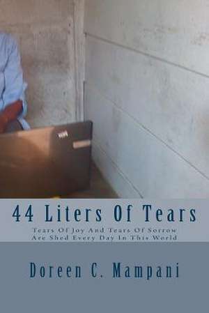 44 Liters of Tears de Doreen C. Mampani