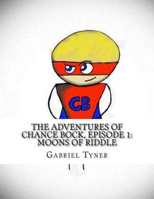 The Adventures of Chance Bock, Episode 1 de Gabriel Tyner