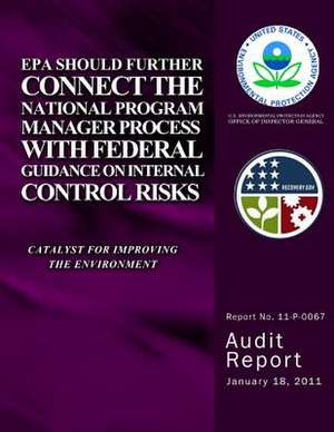 EPA Should Further Connect the National Program Manager Process with Federal Guidance on Internal Control Risks de U. S. Environmental Protection Agency