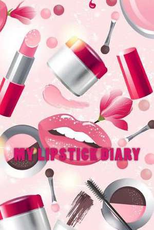 My Lipstick Diary de Shundreka Kajuana Fuller