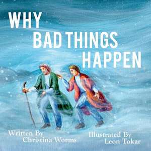 Why Bad Things Happen de Christina Worms