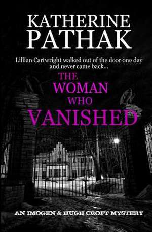 The Woman Who Vanished de Katherine Pathak