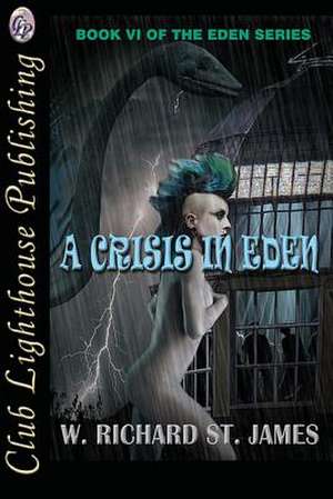 A Crisis in Eden de W. Richard St James