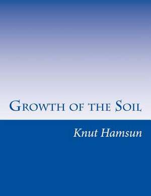 Growth of the Soil de Knut Hamsun